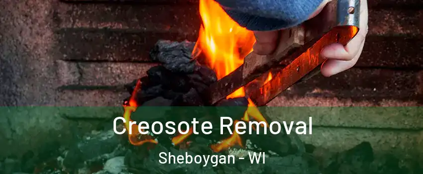  Creosote Removal Sheboygan - WI