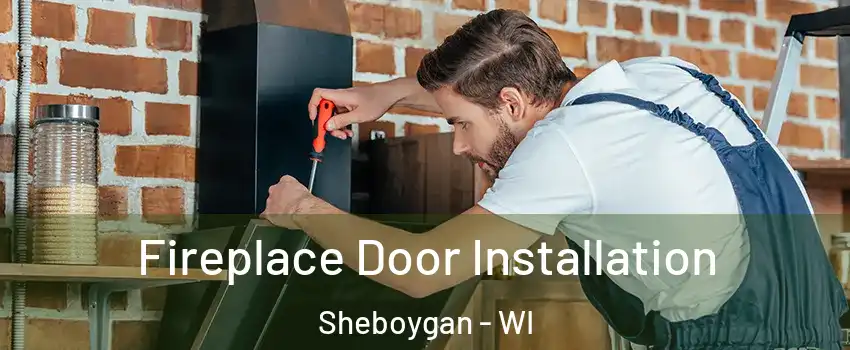  Fireplace Door Installation Sheboygan - WI