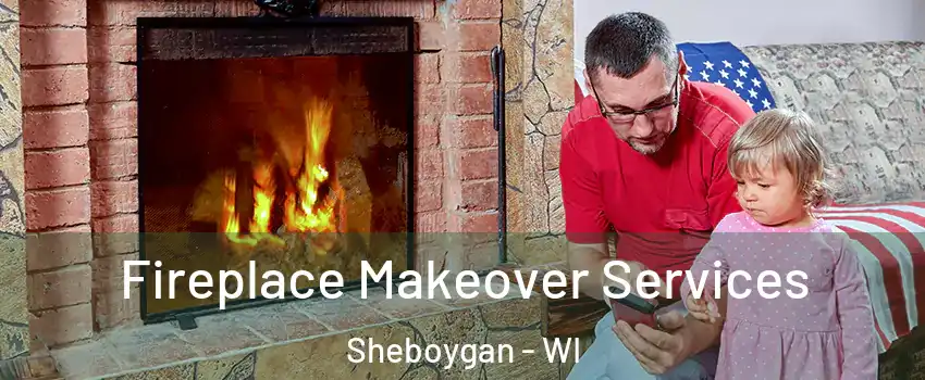  Fireplace Makeover Services Sheboygan - WI