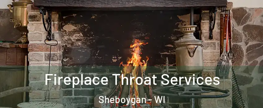  Fireplace Throat Services Sheboygan - WI