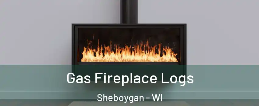  Gas Fireplace Logs Sheboygan - WI